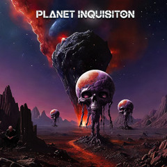 Planet Inquisition
