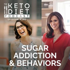 #346: Sugar Addiction & Behaviors with Kristin Kirkpatrick