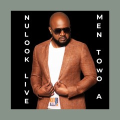 Men Towo A ( Nu Look Live May 2024)