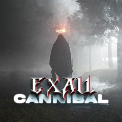 [FREE DOWNLOAD] EXAIL - Cannibal