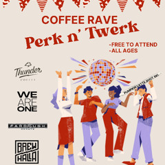 Coffee Rave - PERK n TWERK [Live Mix]