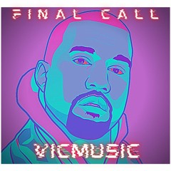 Final Call (Kanye Type Beat) prod. VicMusic
