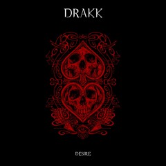 DRAKK - Desire