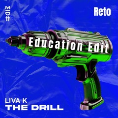 The Drill - Liva K (Reto´s Education Edit) **pitched due to copyright**