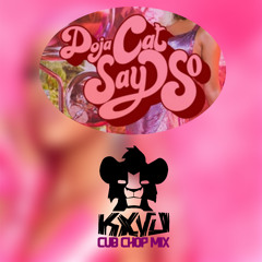 Doja Cat - Say So (KXVU Cub Chop Mix) [Free Download]