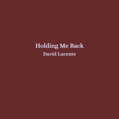 Holding Me Back