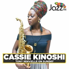 Jazz FM Tony Minvielle On Sunday 7/11/21 Guest Cassie Kinoshi