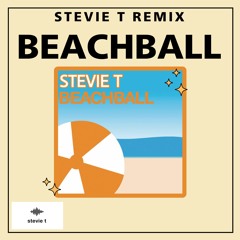 Beachball - Stevie T Remix (FREE DOWNLOAD)