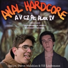 A V CZ - Anal Hardcore (ft. ALex IV, Daron Malakian, Till Lindemann)
