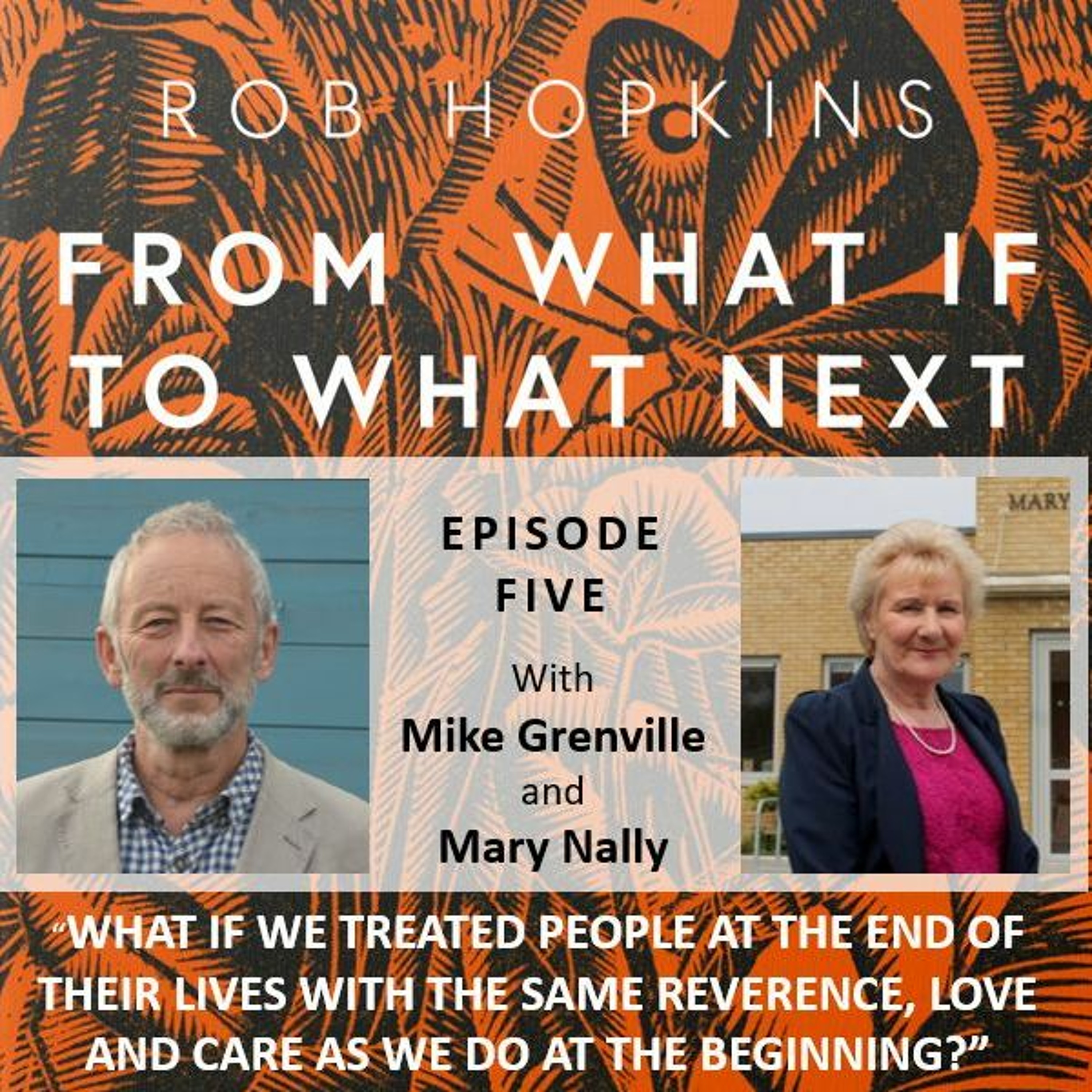 Episode Five: What if we treated people at the end of their lives with reverence, love and care episode artwork