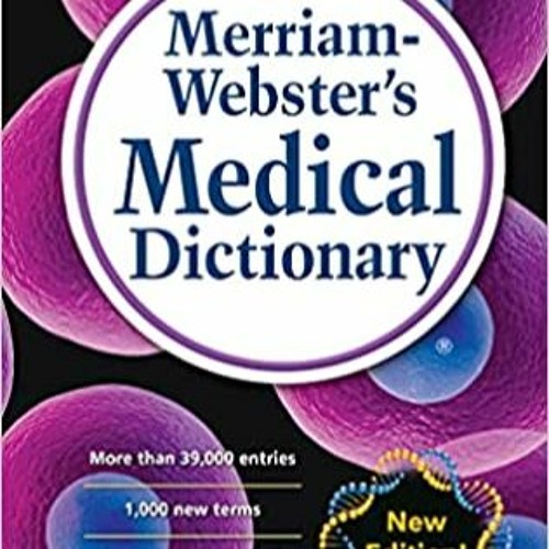 [PDF] DOWNLOAD Merriam-Webster's Medical Dictionary  Newest Edition  (Mass-Market Paperback)