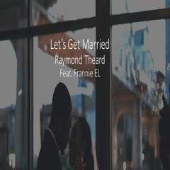 Let's Get Married Raymond Theard Feat Frannie EL IRSC QZPJD2000002