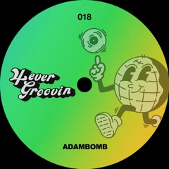 Groove Cast #18 - AdamBomb
