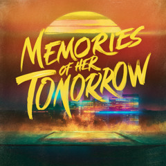 Memories Of Her Tomorrow