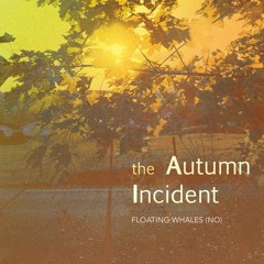 The Autumn Incident