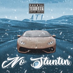 NO STUNTIN’ [prod by. Noah Cuz x Ferno]