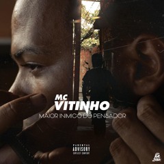 Mc Vitinho - Maior inimigo do pensador (prod Dj Lula)