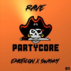Emoticon x Swisky - Rave {011} [WAVE 3 - PARTYCORE]