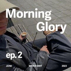 Morning Glory - Episode Two