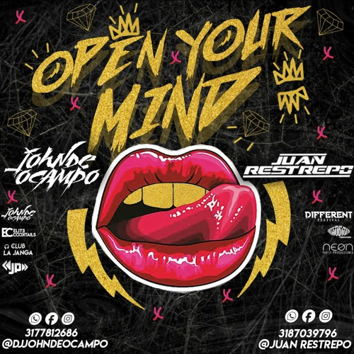 OPEN YOUR MIND - MIXED BY - JOHNDE OCAMPO B2B JUAN RESTREPO