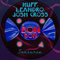 KUFF, Josh Cross, Leandro (PR) - BON BON