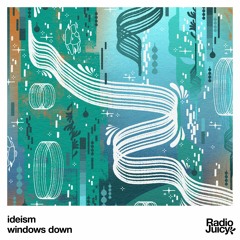ideism - windows down