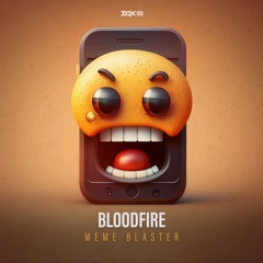 [DQX105] Bloodfire - Meme Blaster