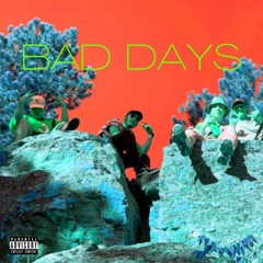 BAD DAYS  By: Lil G, Juice, 710Meazy, and $ir Charles