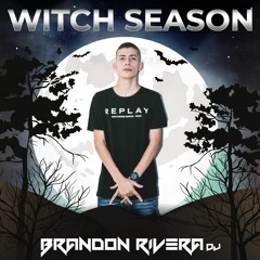 WITCH SEASON - Special Set - BRANDON RIVERA DJ