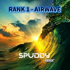 Rank 1 - Airwave ( Spuddy remix )- FREE DOWNLOAD