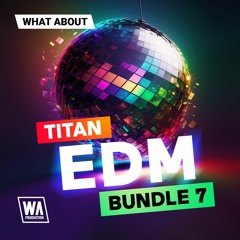 Titan EDM Bundle 7 (9 GBs of Kits, Presets, Sounds, MIDI & More)