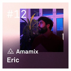 Amamix 12 - Eric
