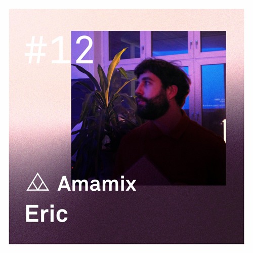 Amamix 12 - Eric