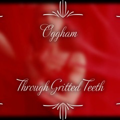 Through Gritted Teeth