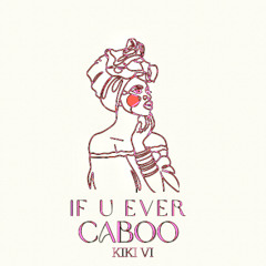 #230 Caboo - If U Ever (KIKI VI)