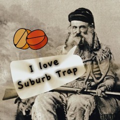 The Pioneer Of Suburb Trap
