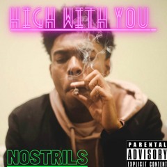 J nostrils- High With You