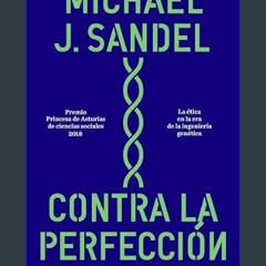 ebook read pdf 📖 Contra la perfección: La ética en la era de la ingeniería genética (Spanish Editi