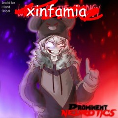 [Prominent Neurotics - Track 100b] XINFAMIA (Ft. Snolid Ice)