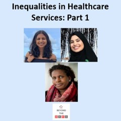 Inequalities in Healthcare Services: Part 1