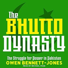 [GET] [KINDLE PDF EBOOK EPUB] The Bhutto Dynasty: The Struggle for Power in Pakistan by  Owen Bennet