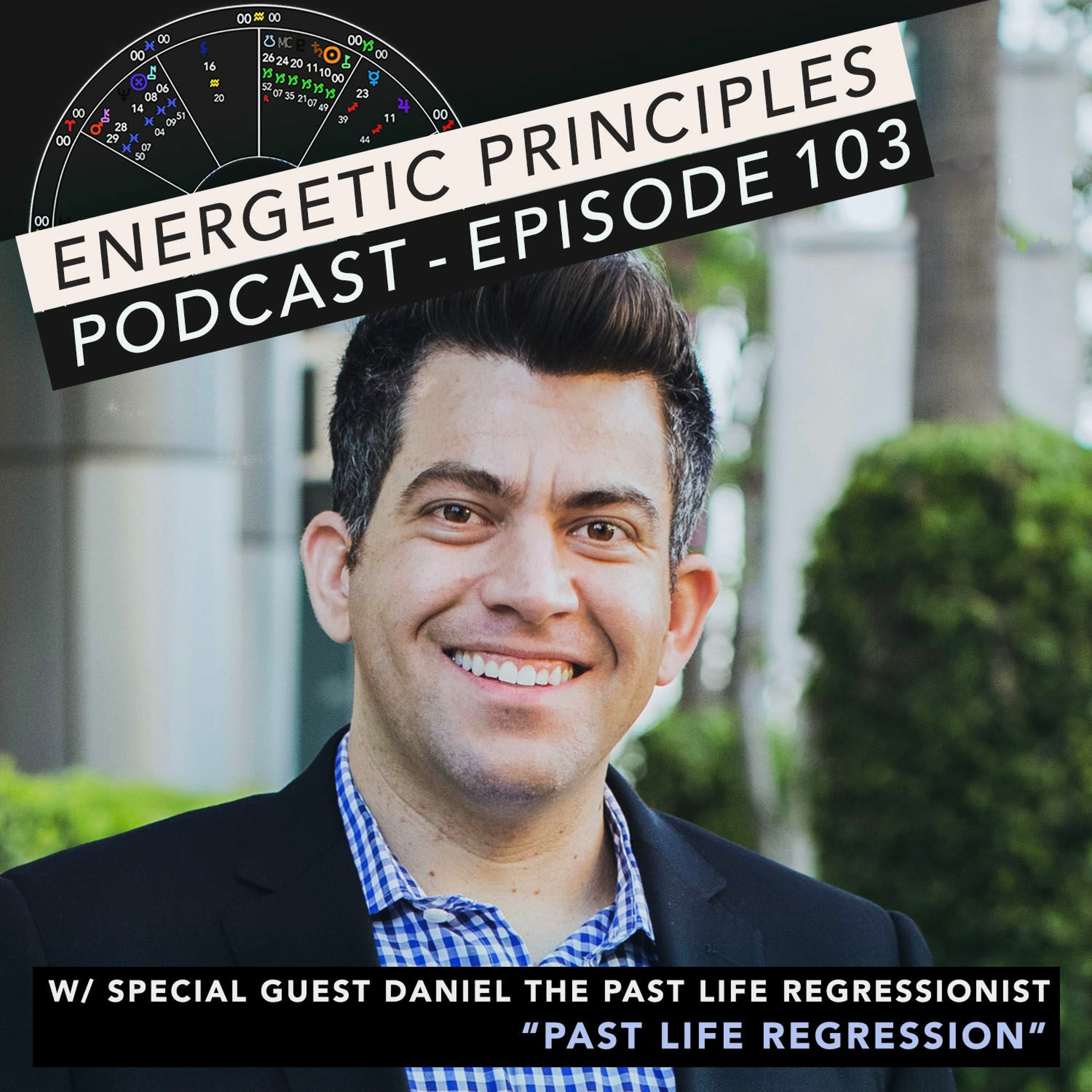EP Podcast #103 w/ special guest Daniel, The Past Life Regressionist - Past Life Regression episode artwork