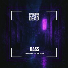 DANCING DEAD : BASS