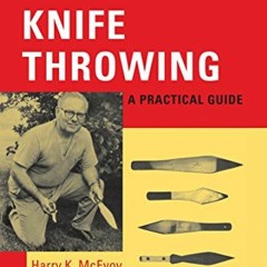 download KINDLE 💞 Knife Throwing: A Practical Guide by  Harry K. McEvoy [EPUB KINDLE