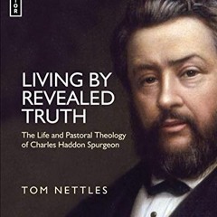 [GET] EBOOK EPUB KINDLE PDF Living by Revealed Truth: The Life and Pastoral Theology