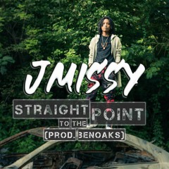 JMissy - Straight To The Point (prod. BenOaks)