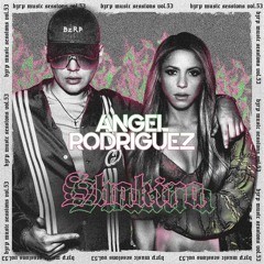 SHAKIRA || BZRP Music Sessions #53 (Angel Rodriguez House Remix)