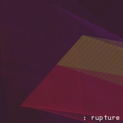 rupture