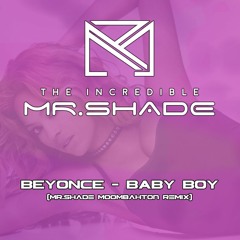 Beyonce ft. Sean Paul - Baby Boy (Mr.Shade's Moombahton Remix)
