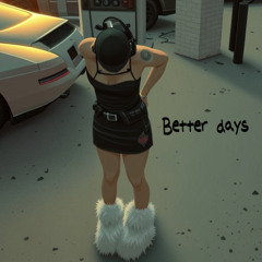 Better days